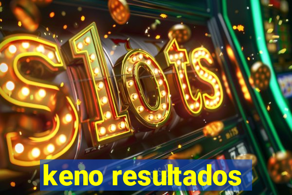 keno resultados