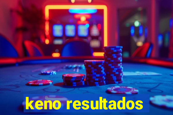 keno resultados