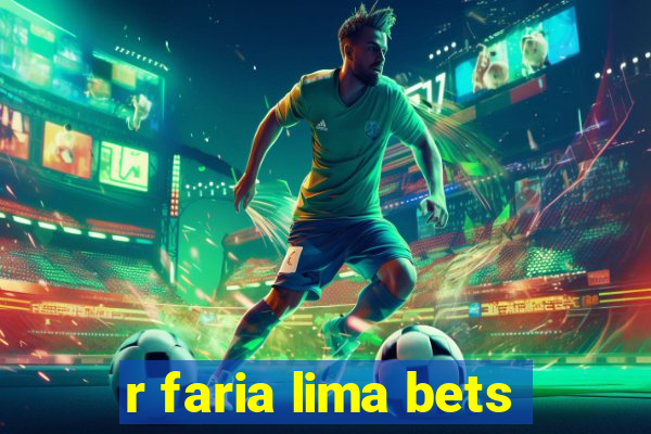 r faria lima bets