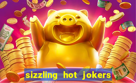 sizzling hot jokers daily jackpot slot