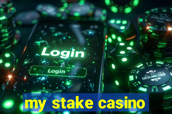 my stake casino