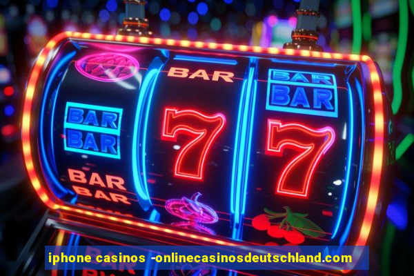 iphone casinos -onlinecasinosdeutschland.com