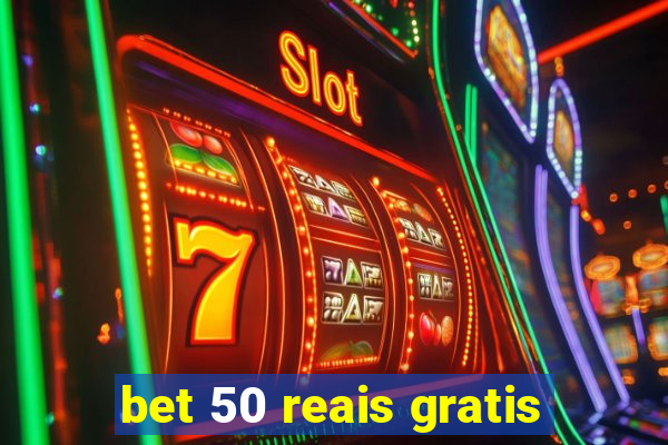 bet 50 reais gratis