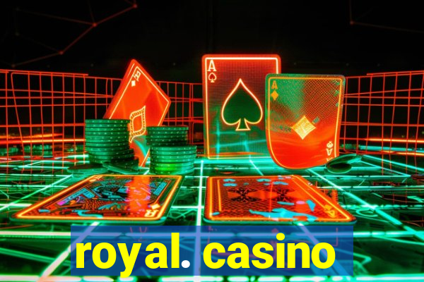 royal. casino