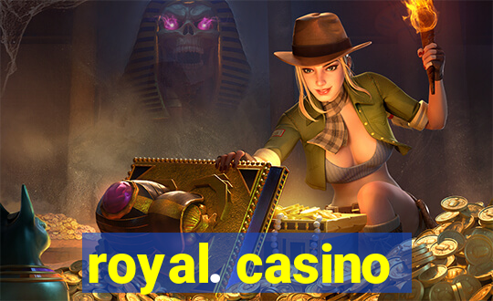 royal. casino