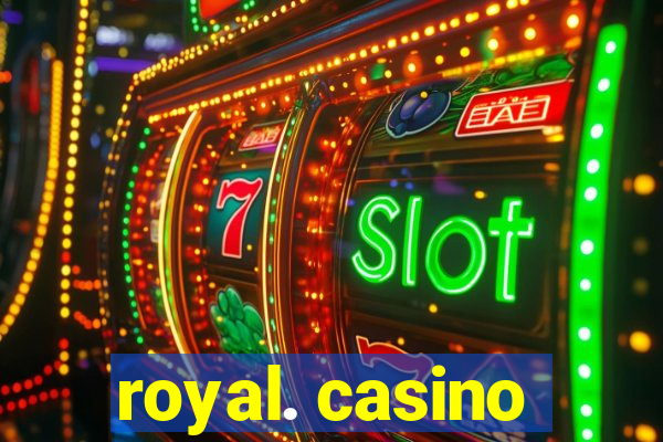 royal. casino