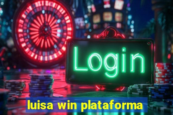 luisa win plataforma