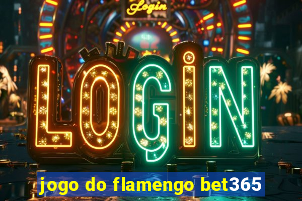 jogo do flamengo bet365