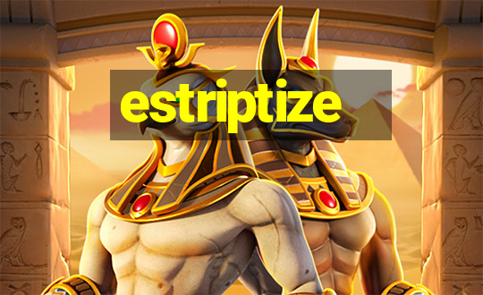 estriptize