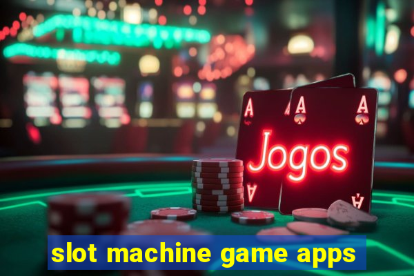 slot machine game apps