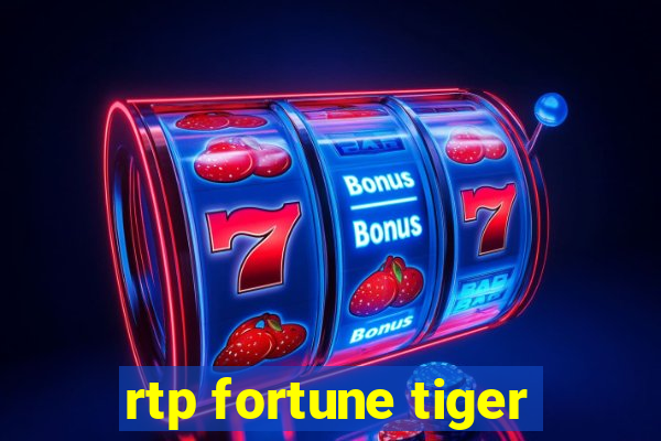 rtp fortune tiger