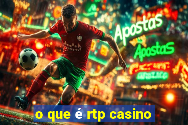 o que é rtp casino