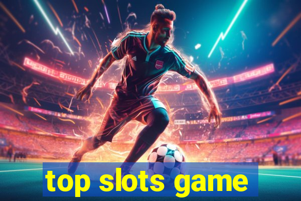 top slots game