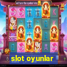 slot oyunlar