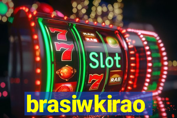 brasiwkirao