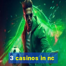 3 casinos in nc