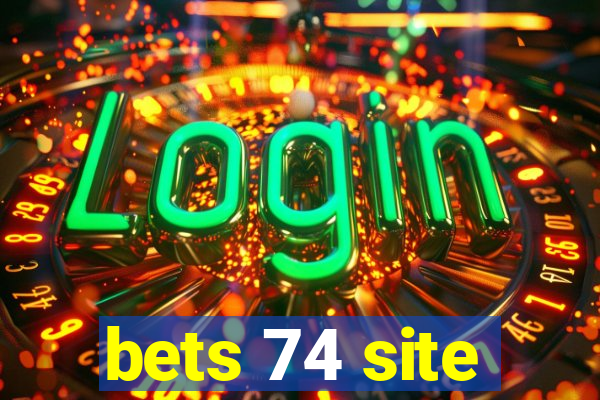 bets 74 site