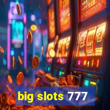 big slots 777