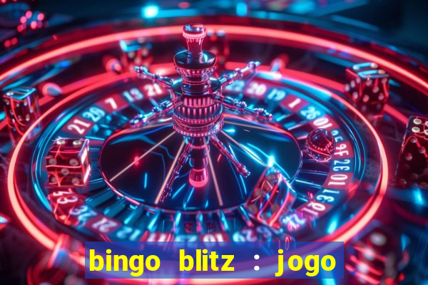 bingo blitz : jogo de bingo