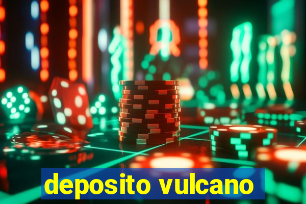 deposito vulcano