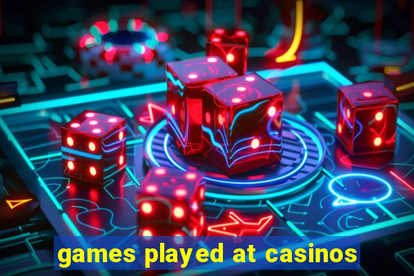 games played at casinos