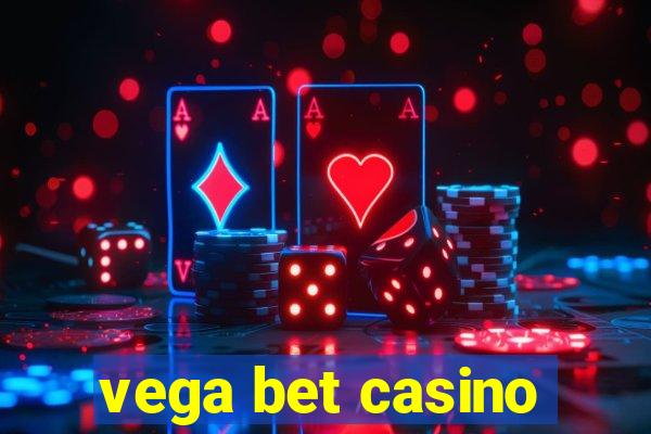 vega bet casino