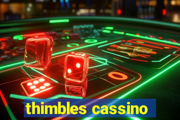 thimbles cassino