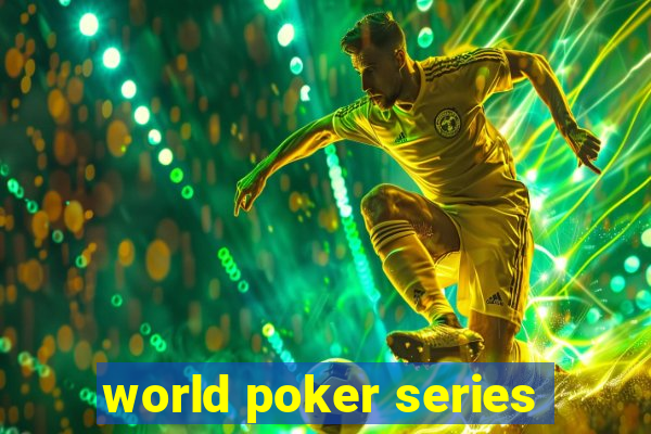 world poker series