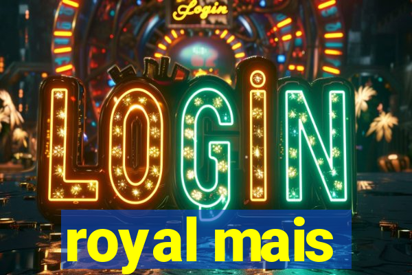 royal mais