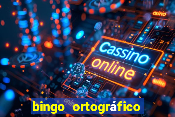 bingo ortográfico 4 ano