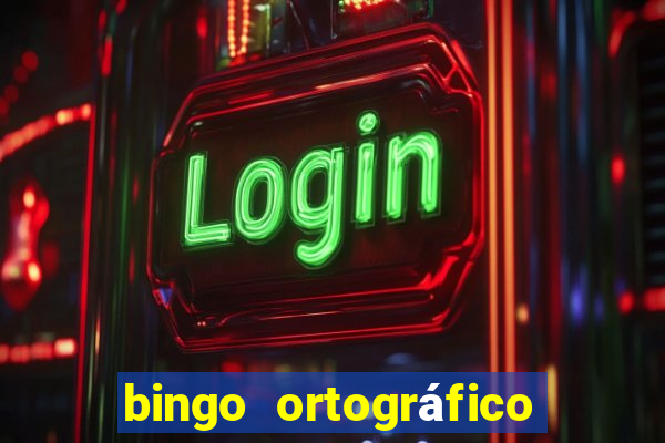 bingo ortográfico 4 ano