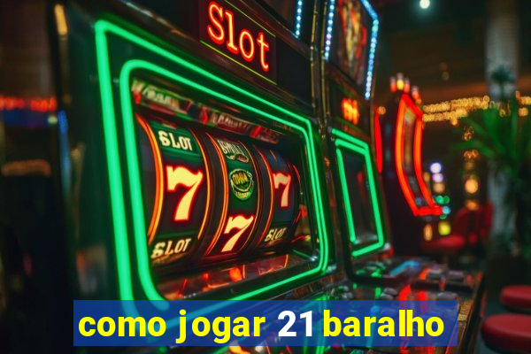 como jogar 21 baralho