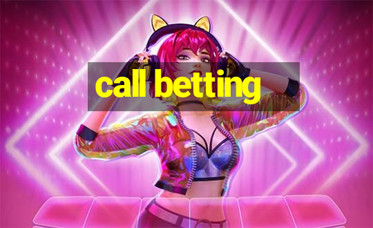 call betting