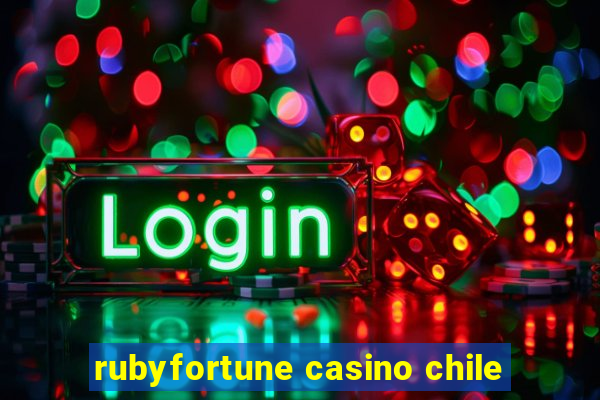 rubyfortune casino chile