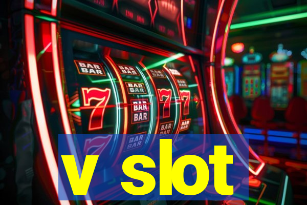 v slot