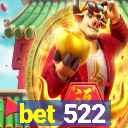 bet 522