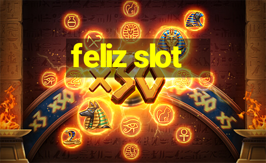 feliz slot