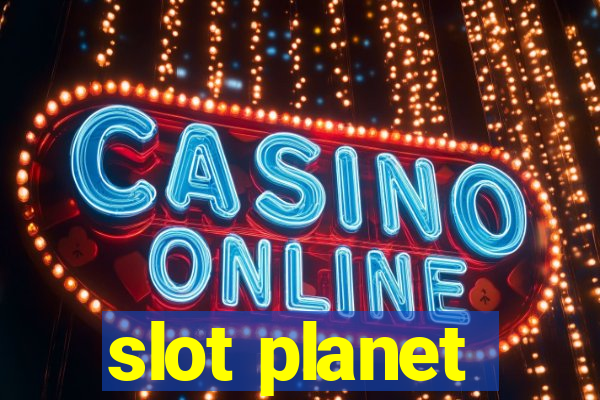 slot planet