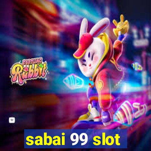 sabai 99 slot