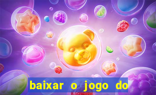 baixar o jogo do tigre que ganha dinheiro