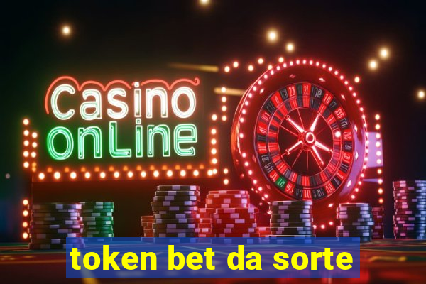 token bet da sorte