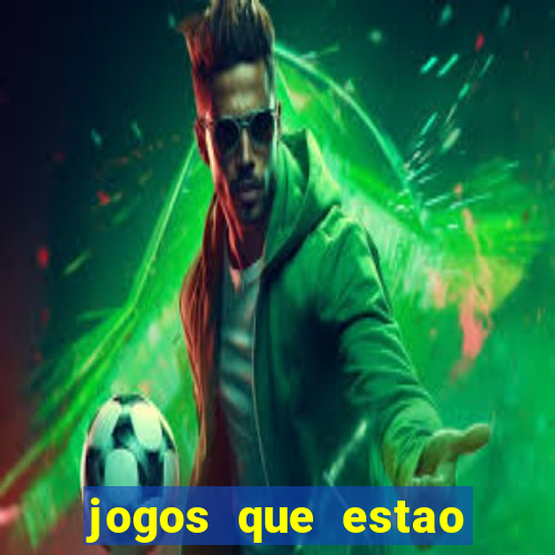 jogos que estao pagando bem agora