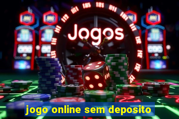 jogo online sem deposito