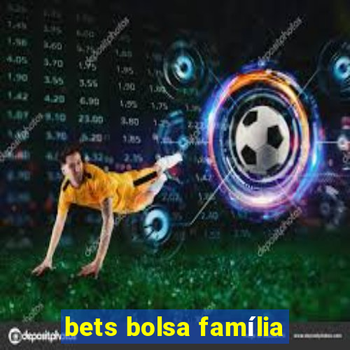 bets bolsa família