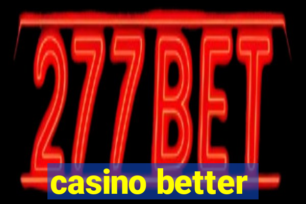 casino better