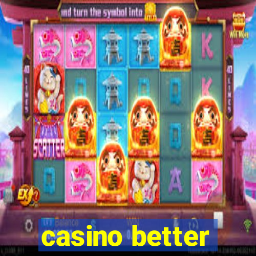 casino better