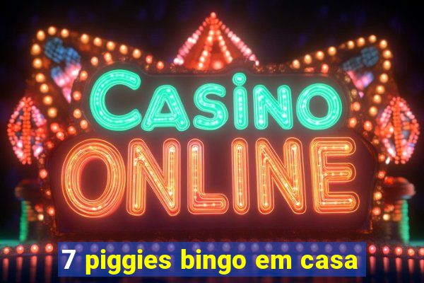 7 piggies bingo em casa