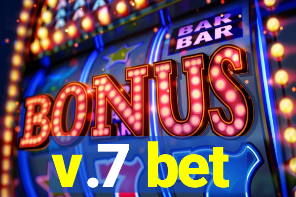 v.7 bet