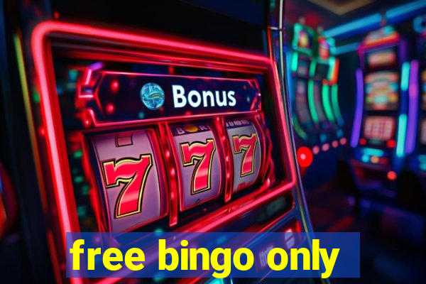 free bingo only