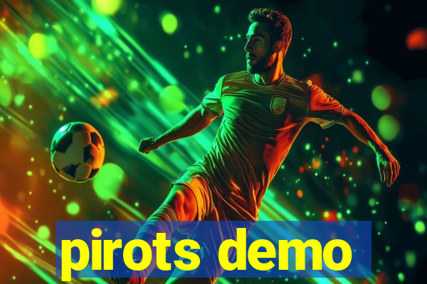 pirots demo